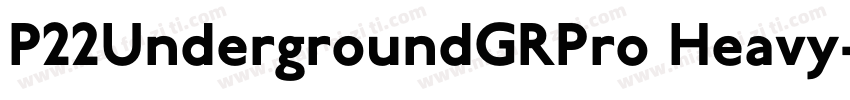 P22UndergroundGRPro Heavy字体转换